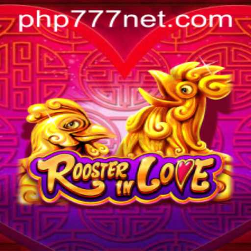 RoosterInLove: An Exciting New Game Experience with PHP777